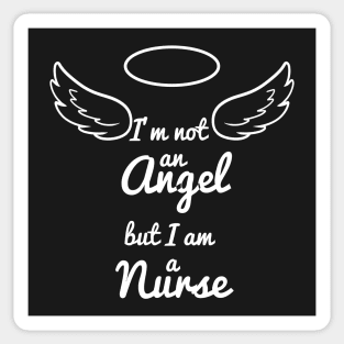 I'm no Angel, but I am a Nurse Sticker